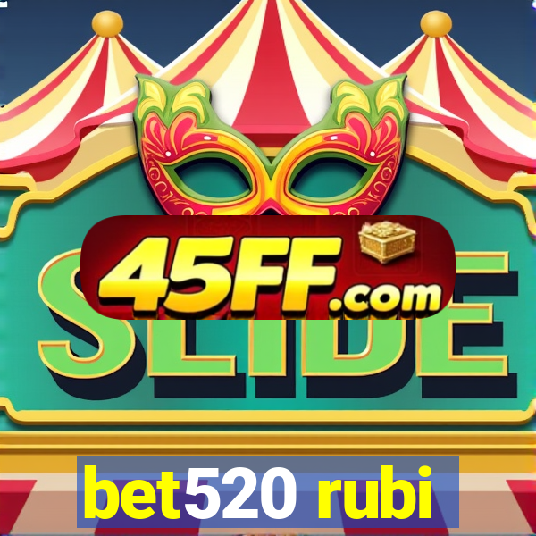 bet520 rubi